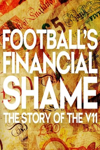 Poster of Football's Financial Shame: The Story of the V11