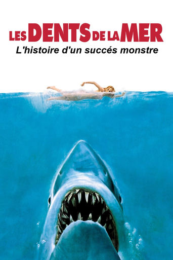 Poster of Les dents de la mer, l'histoire d'un succès monstre