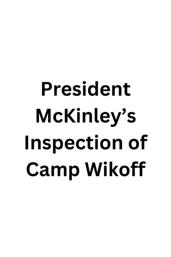 Poster of President McKinley's Inspection of Camp Wikoff