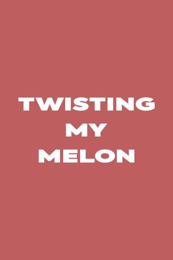 Twisting My Melon Poster of Twisting My Melon