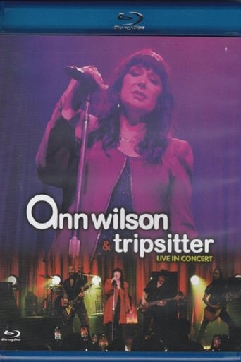 Poster of Ann Wilson & Tripsitter - Live in Concert