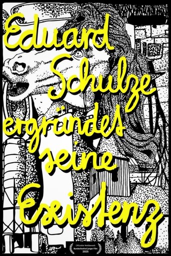 Poster of Eduard Schulze ergründet seine Existenz