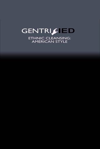 Poster of Gentrified: Ethnic Cleansing American Style
