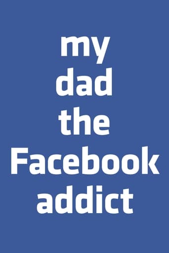 Poster of My Dad, the Facebook Addict