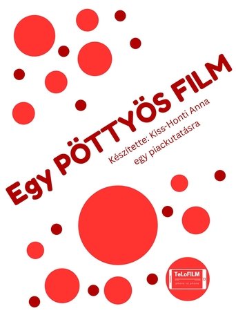 Egy PÖTTYÖS FILM Poster of Egy PÖTTYÖS FILM