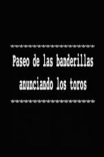 Poster of Paseo de las banderillas anunciando los toros