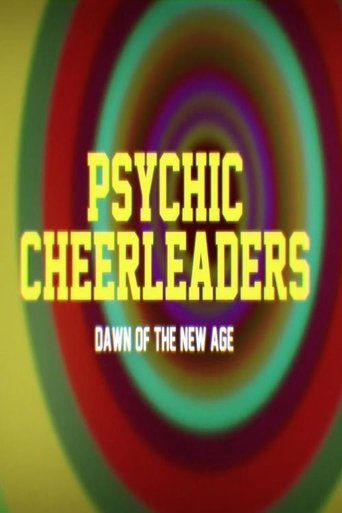 Poster of Psychic Cheerleaders: Dawn of the New Age