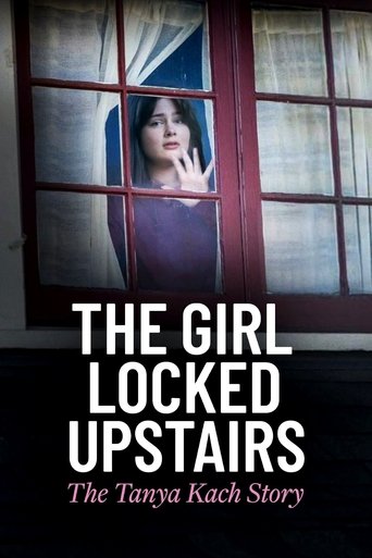 Poster of The Girl Locked Upstairs: The Tanya Kach Story