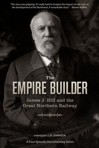 Poster of The Empire Builder: James J. Hill and The Great Northern Railway