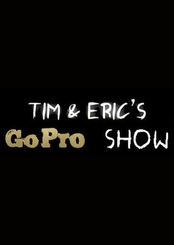 Poster of Tim and Eric's Go Pro Show