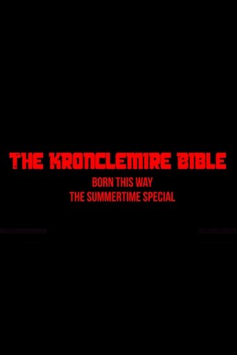 Poster of The Kronclemire Bible: Born this Way - The Summertime Special