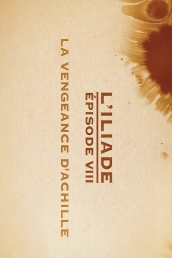 Poster of La vengeance d'Achille - L'Iliade Épisode 8 - Les grands mythes
