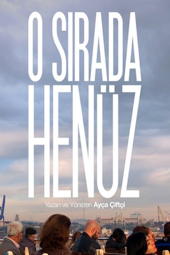 Poster of O Sırada Henüz