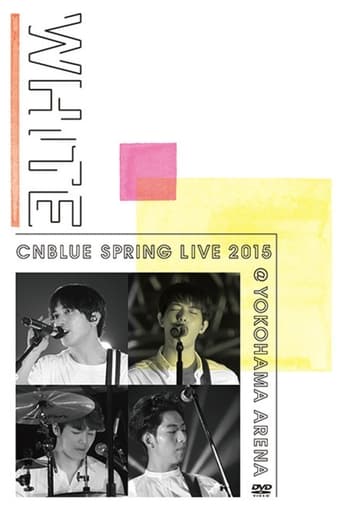 Poster of CNBLUE SPRING LIVE 2015 ‐WHITE‐