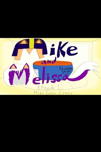 Poster of Mike and Melissa - Episode 1: Mike Goes Crazy