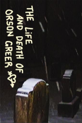Poster of THE LIFE AND DEATH OF ORSON GREER