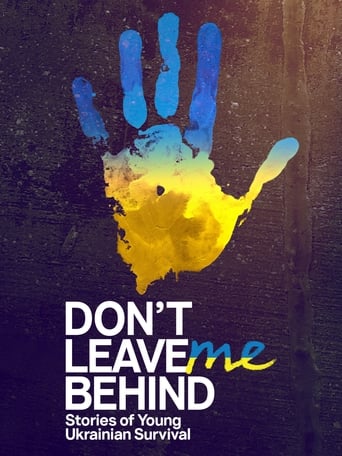 Poster of Don't Leave Me Behind: Stories of Young Ukrainian Survival