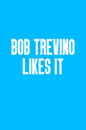 Poster of Bob Trevino Likes It