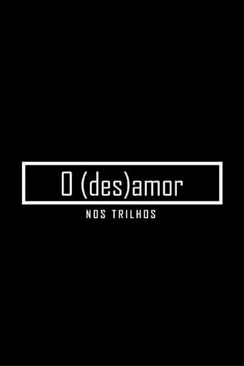 Poster of O (des)amor nos trilhos