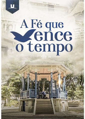 A fé que vence o tempo Poster of A fé que vence o tempo