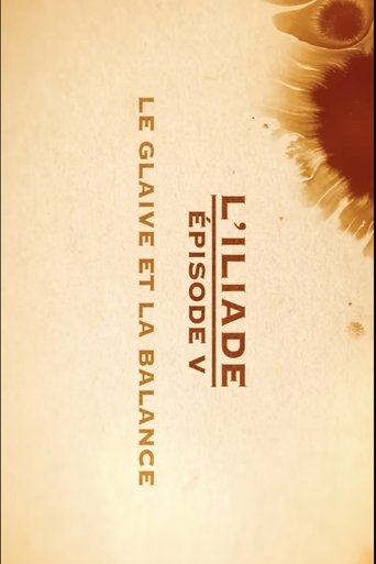 Poster of Le glaive et la balance - L'Iliade Épisode 5 - Les grands mythes