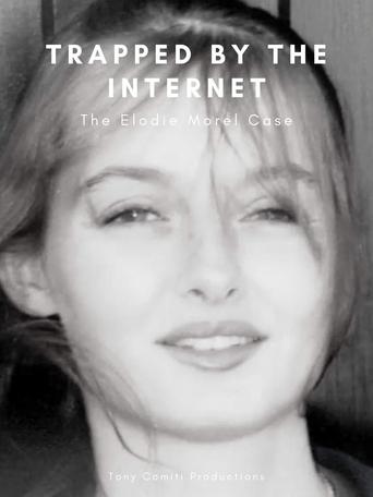 Poster of Trapped by the Internet - The Elodie Morel Case