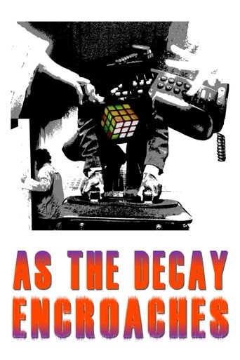 Poster of As The Decay Encroaches
