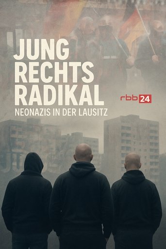 Poster of Jung.Rechts.Radikal - Neonazis in der Lausitz