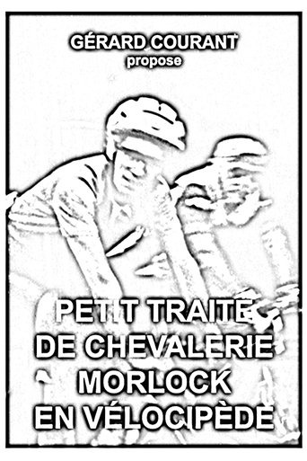 Poster of Petit Traité de Chevalerie Morlock en Vélocipède