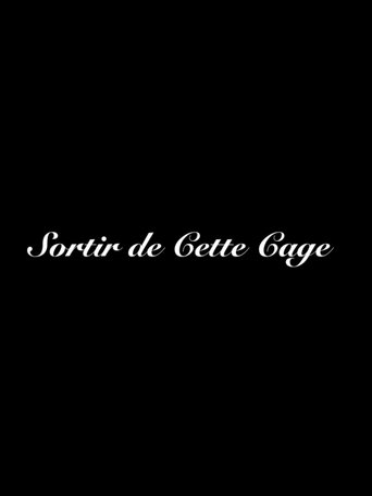 Sortir de Cette Cage Poster of Sortir de Cette Cage