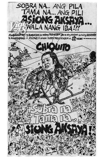 Poster of Sobra Na, Tama Na, Asiong Aksaya