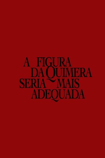 Poster of A figura da quimera seria mais adequada
