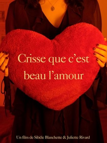 Crisse que c'est beau l'amour Poster of Crisse que c'est beau l'amour