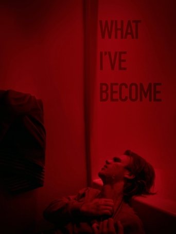 What I've Become Poster of What I've Become