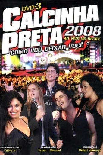 Poster of Calcinha Preta - Como Vou Deixar Você? (Ao Vivo em Recife)