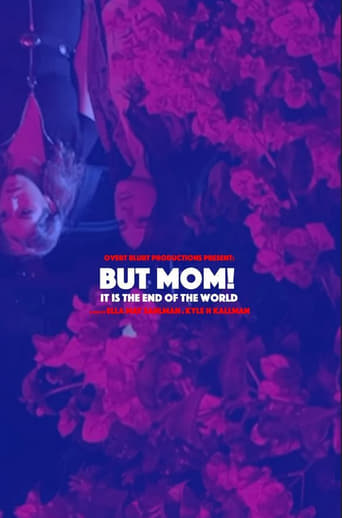 Poster of But Mom! It Is the End of the World