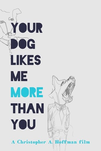 Poster of Your Dog Likes Me More Than You