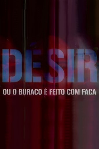 Poster of Désir: ou o buraco é feito com faca