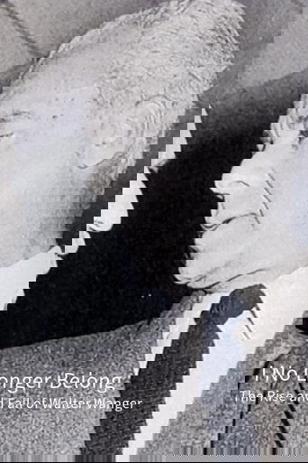 Poster of I No Longer Belong: The Rise and Fall of Walter Wanger