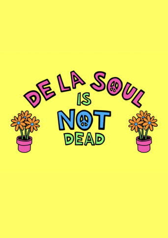 Poster of De La Soul Is Not Dead: The Documentary