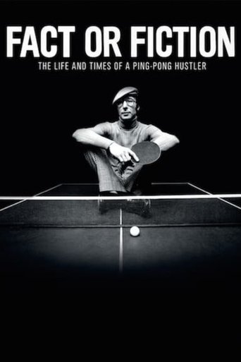 Poster of Fact or Fiction: The Life & Times of a Ping Pong Hustler