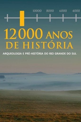 Poster of 12.000 Anos de História - Arqueologia e Pré História do RS