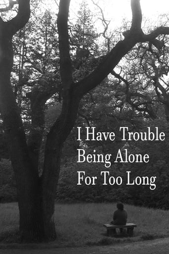 Poster of I Have Trouble Being Alone For Too Long