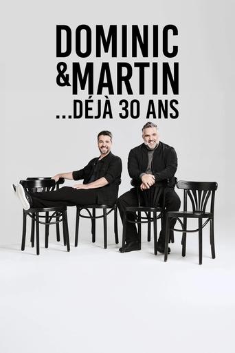 Poster of Dominic et Martin : 30 Ans Déjà