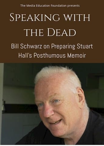 Poster of Speaking with the Dead: Bill Schwarz on Preparing Stuart Hall’s Posthumous Memoir