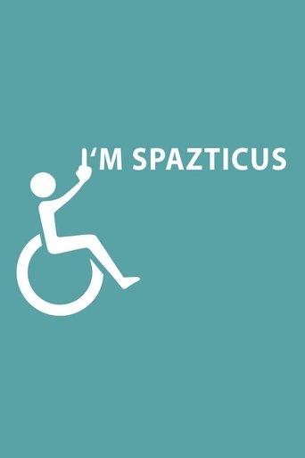 I'm Spazticus Poster of I'm Spazticus