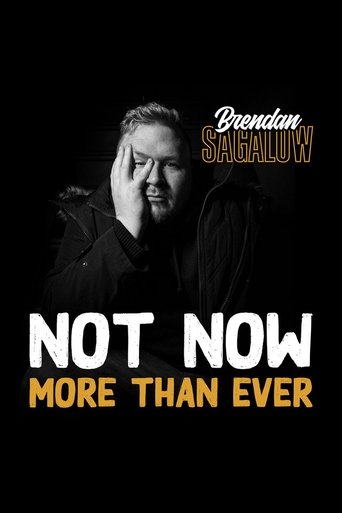 Poster of Brendan Sagalow: Not Now More Than Ever