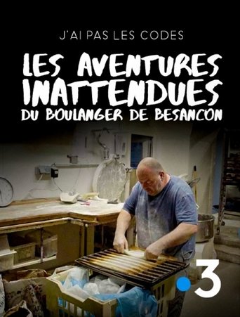Poster of J'ai pas les codes : Les aventures inattendues du boulanger de Besançon