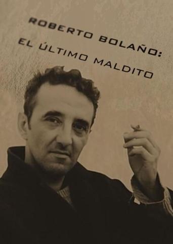 Poster of Roberto Bolaño, el último maldito