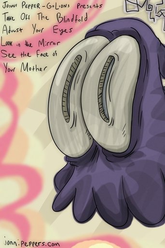 Poster of Take off the Blindfold Adjust Your Eyes Look in the Mirror See the Face of Your Mother